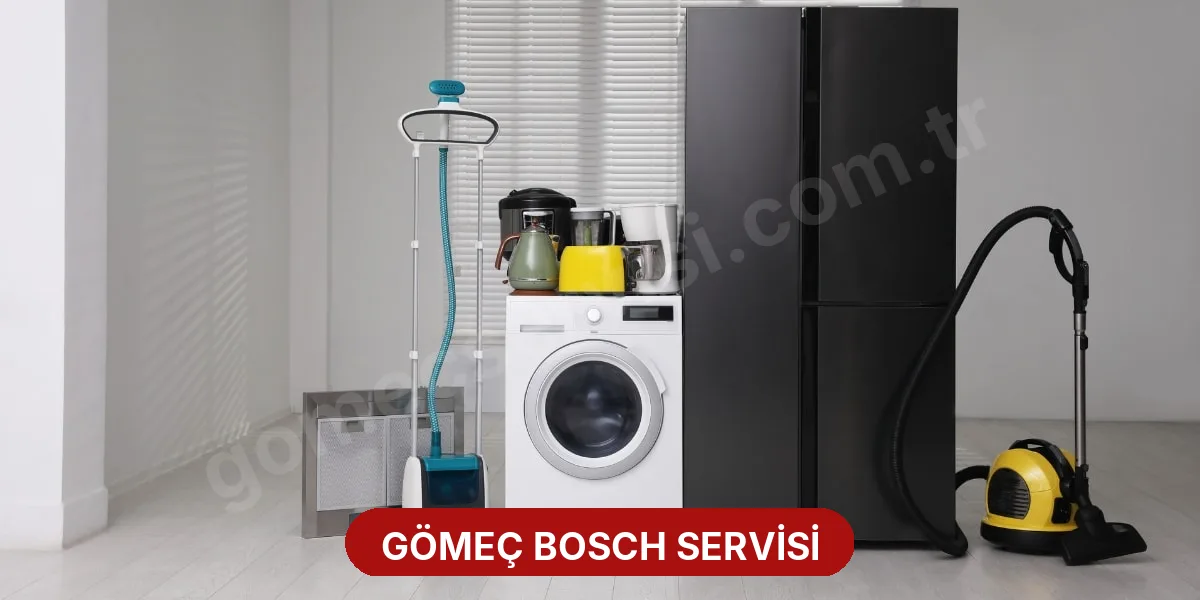 Gömeç Bosch Servisi